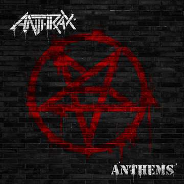 ANTHRAX – ANTHEMS