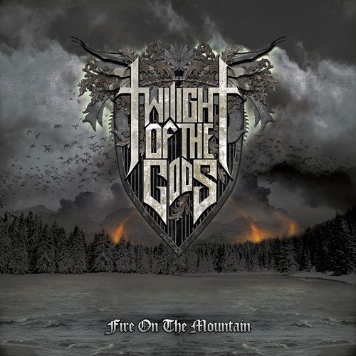 TWILIGHT OF THE GODS – FIRE ON THE MOUNTAIN