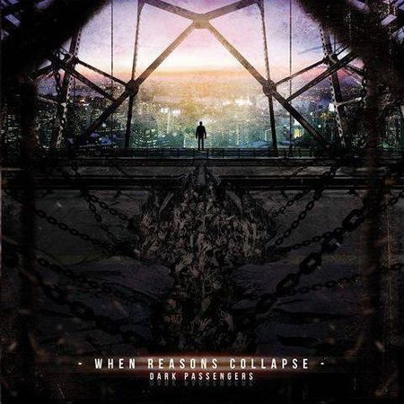 WHEN REASONS COLLAPSE – DARK PASSENGERS