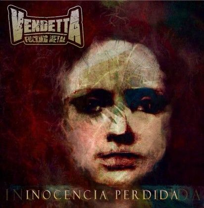 Vendetta fucking metal - Inocencia perdida