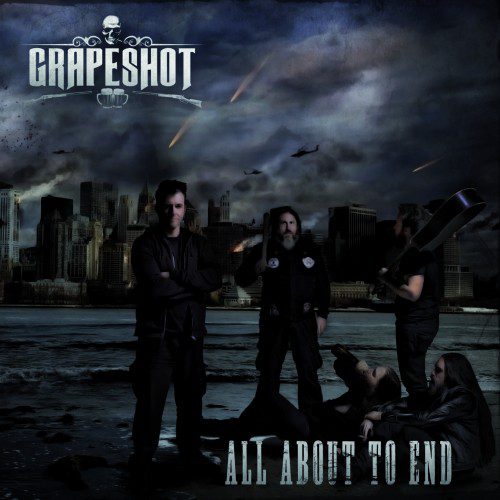 GRAPESHOT – ALL ABOUT TO END