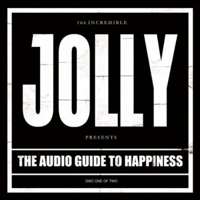 JOLLY – THE AUDIO GUIDE TO HAPPINESS PART I