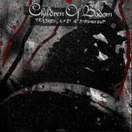 CHILDREN OF BODOM – TRASHED, LOST AND STRUNGOUT