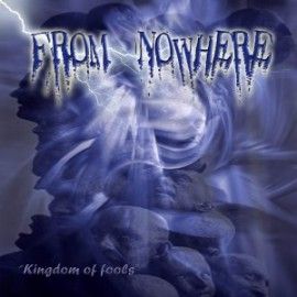 FROM NOWHERE – KINGDOM OF FOOLS
