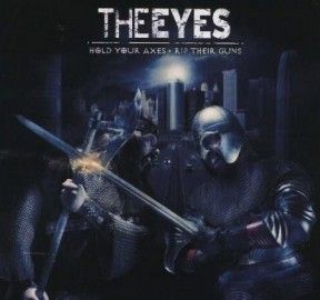 THE EYES – HOLD YOUR AXES, RIP THEIR GUNS