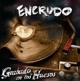 ENCRUDO – GRABADO EN LOS HUESOS