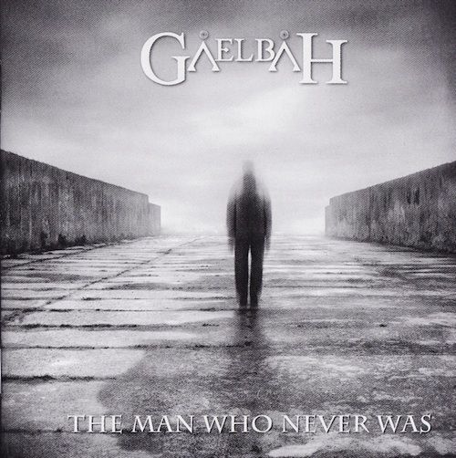 GAELBAH – THE MAN WHO NEVER WAS