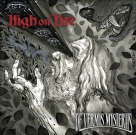 HIGH ON FIRE – DE VERMIS MYSTERIIS