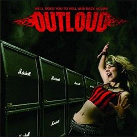 OUTLOUD – WE'LL ROCK YOU TO HELL AND BACK AGAIN