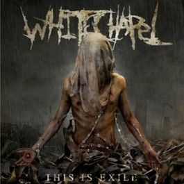 WHITECHAPEL – THIS IS EXILE