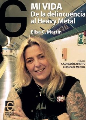 ELISA C. MARTÍN – MI VIDA: DE LA DELINCUENCIA AL HEAVY METAL