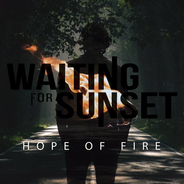 Waiting For Sunset – Hope Of Fire