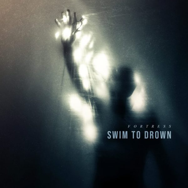 Swim To Drown – Fortress