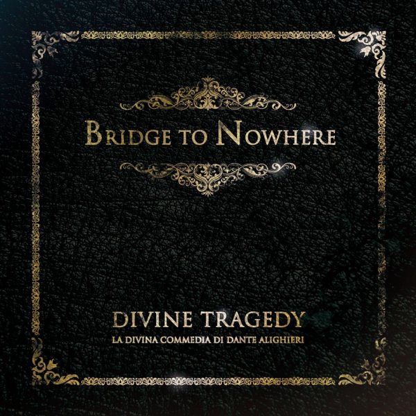 Bridge To Nowhere – Divine Tragedy