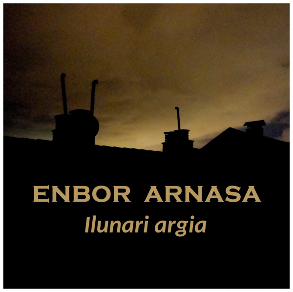 Enbor Arnasa – Ilunari Argia