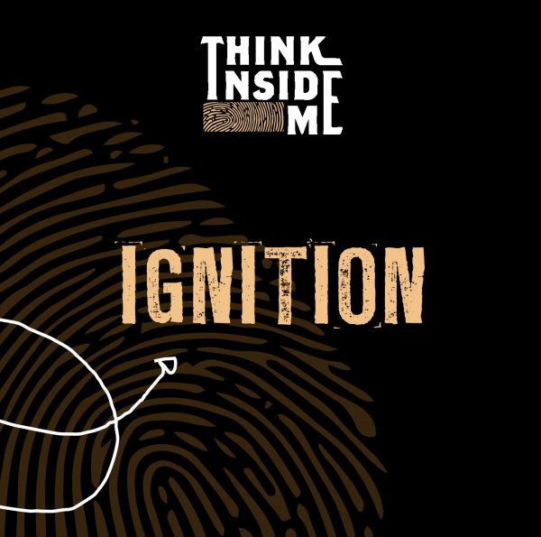 Think Inside Me – Ignition